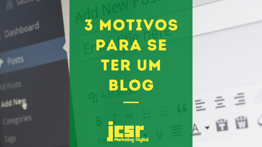 3 Motivos Para Se Ter Um Blog